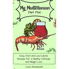 (英文圖書) My Mediterranean Diet Plan: Easy fast and low-calorie recipes for a healthy lifestyle and we... 精裝版, Carlo Montesanti, 英文