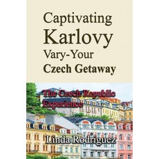 (英文圖書) Captivating Karlovy Vary-Your Czech Getaway: The Czech Republic Experience 平裝版, Independently Published, 英文