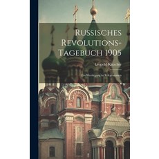 (英文圖書) Russisches Revolutions-Tagebuch 1905: Ein Werdegang in Telegrammen 精裝版, Legare Street Press, 英文