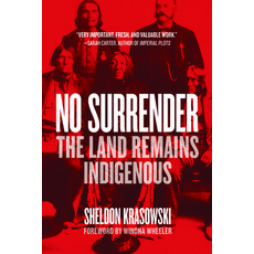 No Surrender: The Land Remains Indigenous 精裝版, University of Regina Press, 英文