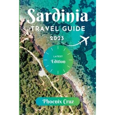 (英文圖書) Sardinia Travel Guide 2023: A Trip Preparation Guide to a Romantic Getaway 平裝版, Independently Published, 英文