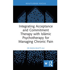 (英文圖書) Integrating Acceptance and Commitment Therapy with Islamic Psychotherapy for Managing Chronic... 精裝版, Routledge, 英文