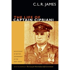 The Life of Captain Cipriani: An Account of British Government in the West Indies with the pamphlet... 精裝版, Duke University Press, 英文