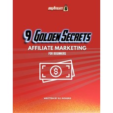 (英文圖書) 9 Golden Rules Of Affiliate Marketing: Affiliate Marketing for Beginners 平裝版, Independently Published, 英文