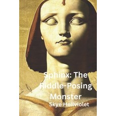 (英文圖書) Sphinx: The Riddle-Posing Monster 平裝版, Independently Published, 英文