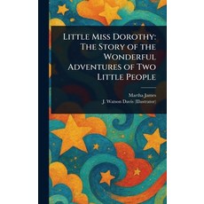 (英文圖書)Little Miss Dorothy: The Story of the Wonderful Adventures of Two Little People 精裝版, Anson Street Press, 英文