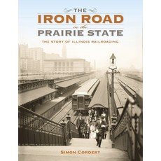 (英文圖書) The Iron Road in the Prairie State: The Story of Illinois Railroading 精裝版, Indiana University Press, 英文