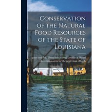(英文圖書) Conservation of the Natural Food Resources of the State of Louisiana 精裝版, Legare Street Press, 英文
