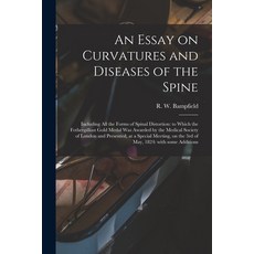 (英文圖書) An Essay on Curvatures and Diseases of the Spine: Including All the Forms of Spinal Distortio... 平裝版, Legare Street Press, 英文