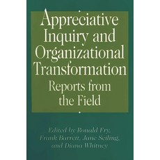 (英文圖書) Appreciative Inquiry and Organizational Transformation: Reports from the Field 精裝版, Bloomsbury Publishing PLC, 英文