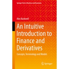 (英文圖書) An Intuitive Introduction to Finance and Derivatives: Concepts Terminology and Models 精裝版, Springer, 英文