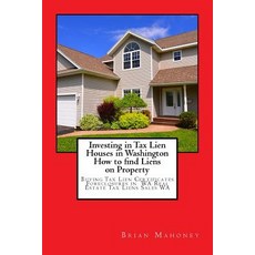 (英文圖書) Investing in Tax Lien Houses in Washington How to find Liens on Property: Buying Tax Lien Cer... 平裝版, Createspace Independent Pub..., 英文