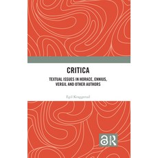 Critica: Textual Issues in Horace Ennius Vergil and Other Authors 精裝版, Routledge, 英文