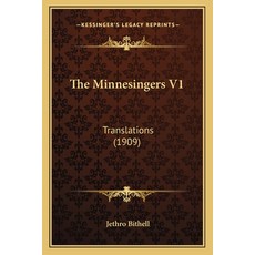 The Minnesingers V1: Translations (1909) 平裝版, Kessinger Publishing, 英語