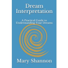 Dream Interpretation: A Practical Guide to Understanding Your Dreams 平裝版, Independently Published, 英文