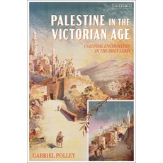 (英文圖書) Palestine in the Victorian Age: Colonial Encounters in the Holy Land 精裝版, Bloomsbury Publishing PLC, 英文