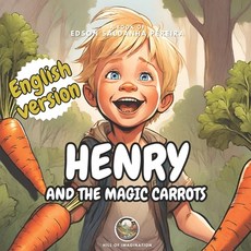 (英文圖書)Henry and the Magic Carrots 平裝版, Independently Published, 英文