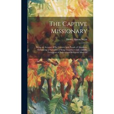 (英文圖書) The Captive Missionary: Being an Account of the Country and People of Abyssinia. Embracing a ... 精裝版, Legare Street Press, 英文