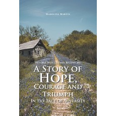 (英文圖書)No One Would Ever Believe Me: A Story of Hope Courage and Triumph In the Face o... 平裝版, Christian Faith, 英文