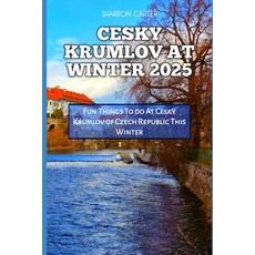(英文圖書) Cesky Krumlov at Winter 2025: Fun Things To do At Cesky Krumlov of Czech Republ... 平裝版, Independently Published, 英文