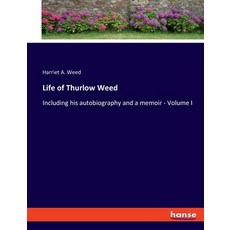 (英文圖書) Life of Thurlow Weed: Including his autobiography and a memoir - Volume I 平裝版, Hansebooks, 英文