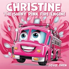 (英文圖書)Christine the Shiny Pink Fire Engine 平裝版, Xulon Press, 英文