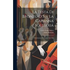 (英文圖書) La Testa Di Bronzo O Sia La Capanna Solitaria: Melodramma Eroi-comico In 2 Atti 精裝版, Legare Street Press, 英文