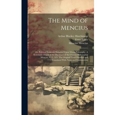 (英文圖書) The Mind of Mencius; or Political Economy Founded Upon Moral Philosophy. A Systematic Digest... 精裝版, Legare Street Press, 英文