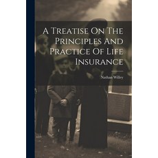 (英文圖書) A Treatise On The Principles And Practice Of Life Insurance 平裝版, Legare Street Press, 英文