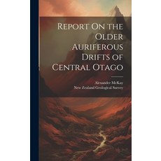 (英文圖書) Report On the Older Auriferous Drifts of Central Otago 精裝版, Legare Street Press, 英文