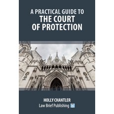 (英文圖書) A Practical Guide to the Court of Protection 平裝版, Law Brief Publishing, English