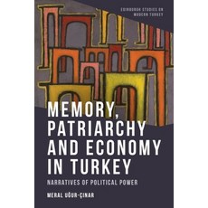 (英文圖書) Memory Patriarchy and Economy in Turkey: Narratives of Political Power 精裝版, Edinburgh University Press, 英文