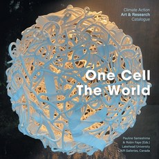 (英文圖書) One Cell The World: Climate Action Art & Research Catalogue 平裝版, FriesenPress, 英文