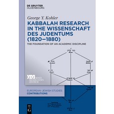 Kabbalah Research in the Wissenschaft Des Judentums (1820-1880): The Foundation of an Academic Disci... 精裝版, Walter de Gruyter, 英語