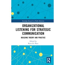 (英文圖書) Organizational Listening for Strategic Communication: Building Theory and Practice 精裝版, Routledge, 英文