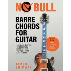 (英文圖書) No Bull Barre Chords for Guitar: Learn and Master the Essential Barre Chords that all Guitar ... 平裝版, Headstock Books, 英文