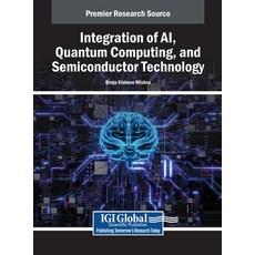 (英文圖書) Integration of AI Quantum Computing and Semiconductor Technology 精裝版, IGI Global, 英文