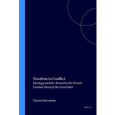 (英文圖書) Novelists in Conflict: Ideology and the Absurd in the French Combat Novel of th... 平裝版, Brill, 英文