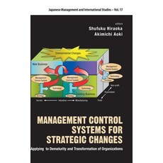 Management Control Systems for Strategic Changes: Applying to Dematurity and Transformation of Organ... 精裝版, World Scientific Publishing..., 英文