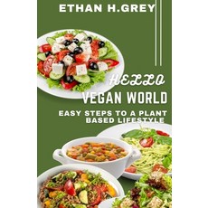 (英文圖書) Hello Vegan World: Easy steps to a plant based lifestyle 平裝版, Independently Published, 英文