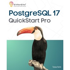 (英文圖書) PostgreSQL 17 QuickStart Pro: Add expertise around WAL processing JSON table ... 平裝版, Gitforgits, 英文