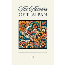 (英文圖書) The Flowers of Tlalpan And More Bilingual Spanish-English Stories for Spanish L... 平裝版, Pomme Bilingual, 英文