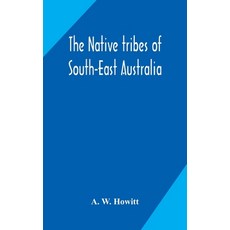 The native tribes of South-East Australia 精裝版, Alpha Edition, 英文