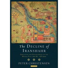 (英文圖書) The Decline of Iranshahr: Irrigation and Environment in the Middle East 500 B.C. - A.D. 1500 平裝版, Bloomsbury Publishing PLC, 英文