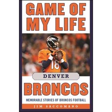 (英文圖書) Game of My Life Denver Broncos: Memorable Stories of Broncos Football 精裝版, Sports Publishing LLC, 英文