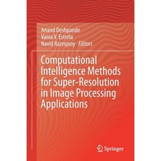 (英文圖書) Computational Intelligence Methods for Super-Resolution in Image Processing Applications 平裝版, Springer, 英文