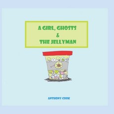 (英文圖書)A Girl Ghosts & The Jellyman 平裝版, Luisa Y. Anthony, 英文