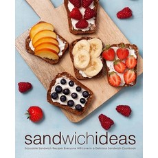 (英文圖書) Sandwich Ideas: Enjoyable Sandwich Recipes Everyone Will Love in a Delicious Sandwich Cookbook 平裝版, Createspace Independent Pub..., 英文