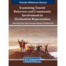 (英文圖書) Examining Tourist Behaviors and Community Involvement in Destination Rejuvenation 精裝版, IGI Global, 英文