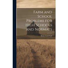 (英文圖書) Farm and School Problems for High Schools and Normals 精裝版, Legare Street Press, 英文